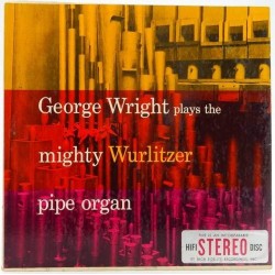 Пластинка George Wright Plays mighty Wurlitzer pipe organ